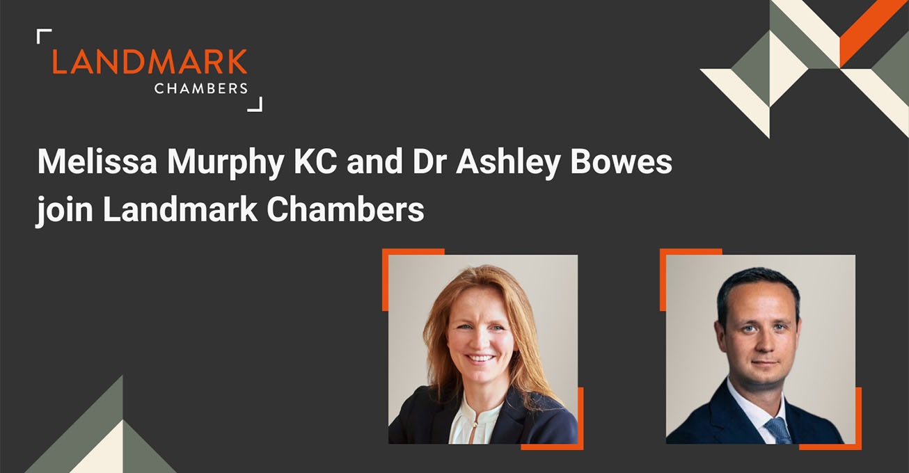 Melissa Murphy KC and Dr Ashley Bowes join Landmark Chambers