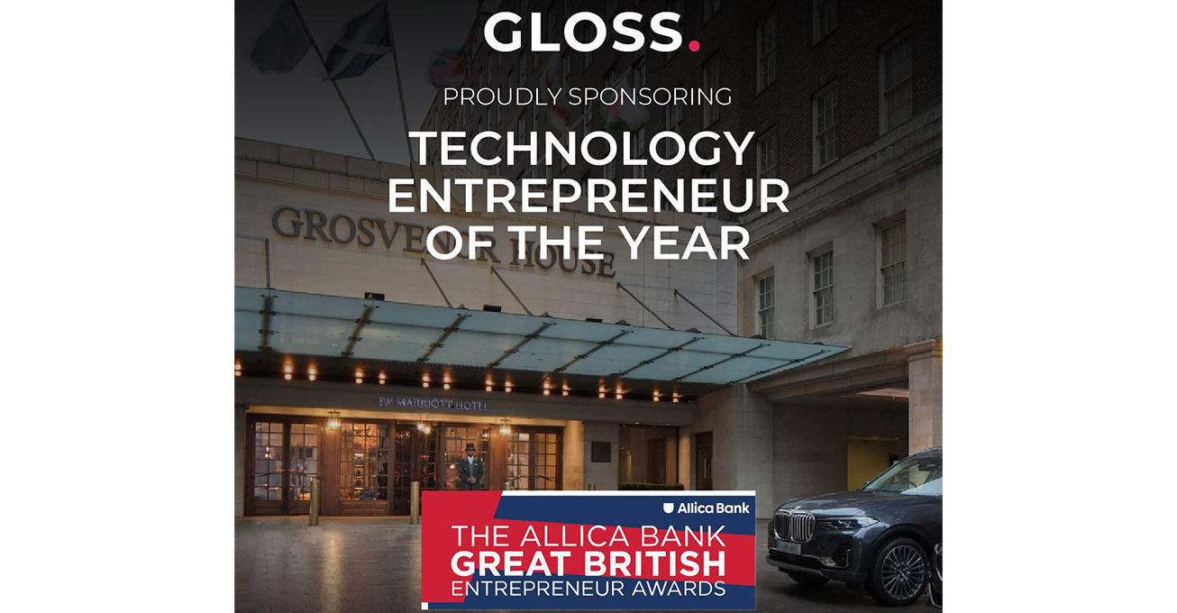 Gloss, the go-to for creative digital solutions is proud to sponsor Technology Entrepreneur of the Year at the 2023 Allica Bank Great British Entrepreneur Awards