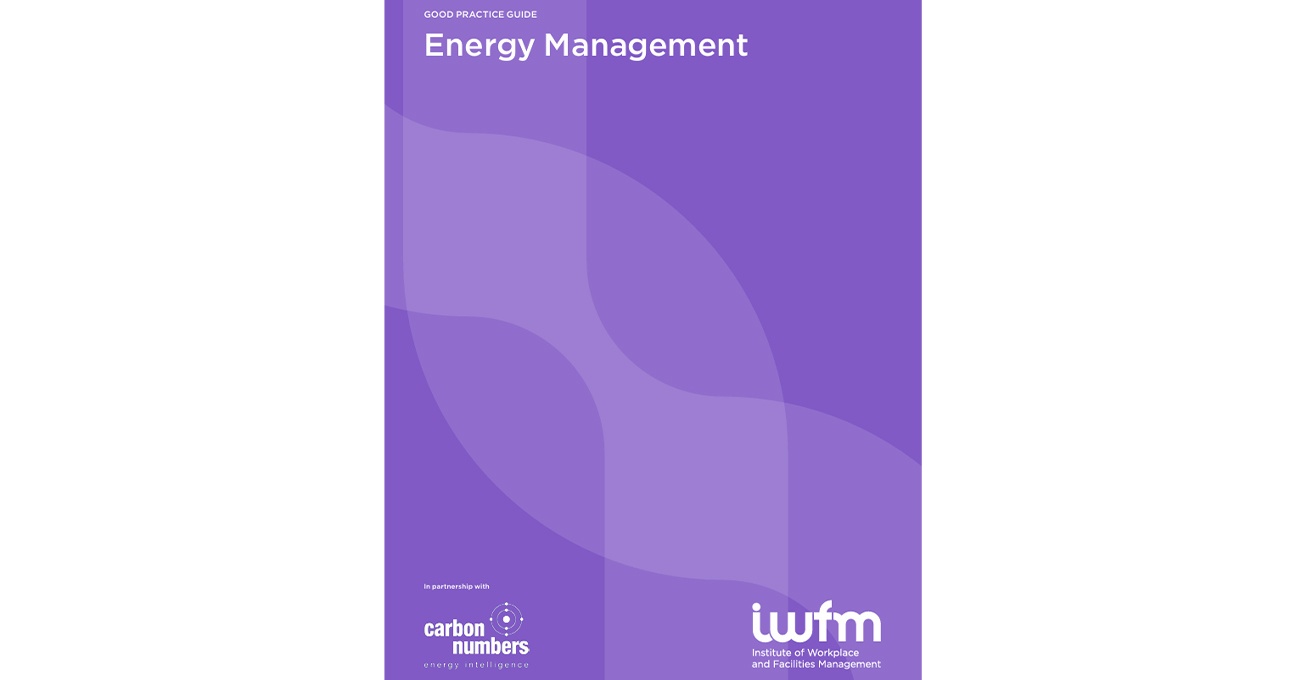 Carbon Numbers partners with IWFM to publish new and updated Energy Management Good Practice Guide
